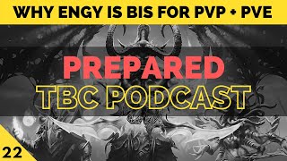 Why engy is bis for pve + pvp & should TBC Classic+ start now? | PREPARED: Classic TBC Podcast #22