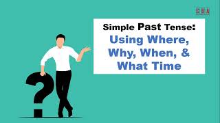 Simple Past Tense: Using Where, Why, When, & What Time I Episode 9-1 I English Grammar