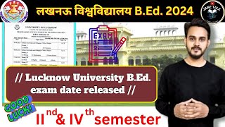 LU BEd. Exam date 2024 // Lucknow University BEd exam date released// लखनऊ विश्वविद्यालय BEd 2024