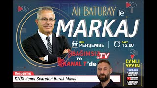 #Canlı │ALİ BATURAY'IN SUNUMUYLA MARKAJ'IN KONUĞU: KTÖS GENEL SEKRETERİ BURAK MAVİŞ