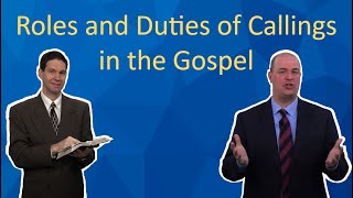 Roles and Duties of Callings in the Gospel