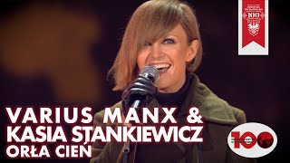 Kasia Stankiewicz & Varius Manx - Orła Cień (Muzyka Wolności 2018)