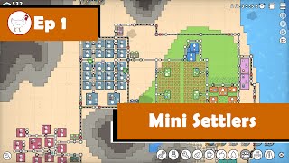 Mini Settlers - Ep 1 -  City Builder - Eden Isle - Population 900+