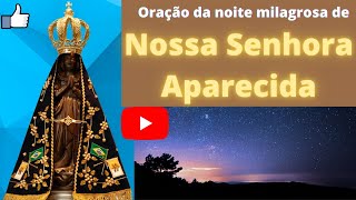 oração da noite milagrosa de nossa senhora aparecida para dormir bem 🙏