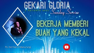 Bekerja Memberi Buah Yang Kekal - Ps. Herman O Manurung - 3 Oktober 2021