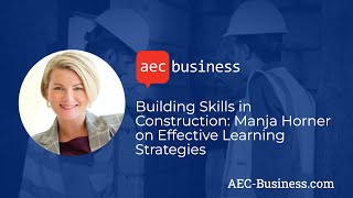 Building Skills in Construction: Manja Horner on Effective Learning Strategies