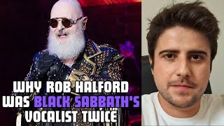 Why Rob Halford was Black Sabbath's vocalist twice