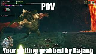 POV: Your getting grabbed by Rajang