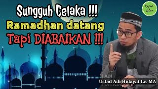 Malaikat Jibril : "Sungguh Celaka Keterlaluan!!! Ramadhan datang TAPI diabaikan" | Ust. Adi Hidayat