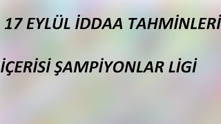 17 Eylül İddaa Tahminleri | İçerisi Şampiyonlar Ligi