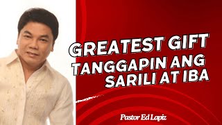 Pastor Ed Lapiz Latest Preaching 2024 - Greatest Gift : Tanggapin ang Sarili At Iba