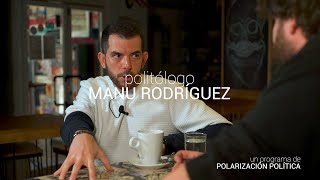 ◾​​​​ POLARIZACIÓN POLÍTICA​ ◾ 1x03 ◾​​ Manu Rodríguez (Cámara Cívica). Fiona.