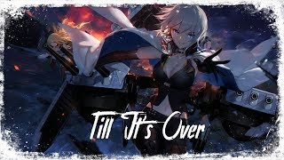 Nightcore - Till It's Over