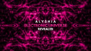 ALY$HIA - Electronic Universe