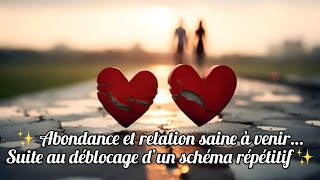 ✨Abondance et relation saine à venir…Suite au déblocage d’un schéma répétitif ✨🤍Paix Foi et Amour🤍