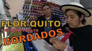 ENTREVISTA A FLOR QUITO EMPRENDEDORA EN BORDADOS