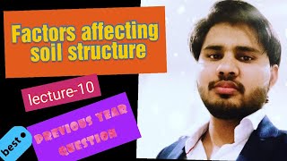 Factors affecting soil structure||lecture -10||Soil science optional ||Agriculture exams