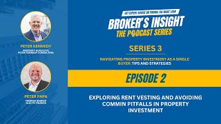 The Broker's Insight Podcast S3E2 | Rentvesting: Strategies and Pitfalls in Property Investment