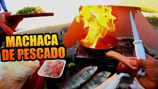 PESCA Y COCINA MACHACA DE PESCADO | Lupe Lofish