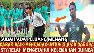 Kabar baik mendadak Alhamdulillah STY telah mengetahui kelemahan gaya permainan timnas guinea