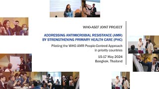 WHO-ASEF Joint Project on AMR: Thailand Country Mission, 15-17 May 2024