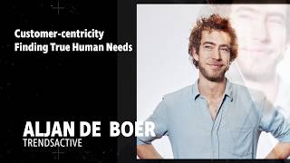 Aljan De Boer (Brand Strategist) on Customer-centricity - Finding True Human Needs