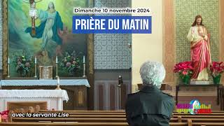 Prière du matin du dimanche 10 novembre 2024 avec la servante Lise