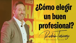 CONFERENCIA #RUBENTURIENZO #1 ¿Cómo elegir un buen profesional?