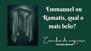 Emmanuel ou Ramatís, qual o mais belo?