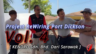 PAKAR ELEKTRIK : Project ReWiring Port Dickson - Vol. 4 (Kendro Sdn. Bhd. Sarawak)