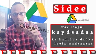 Sidee Google drive wax loogu kaydsadaa ka kadibna dadka loola wadaagaa Taab TAAB