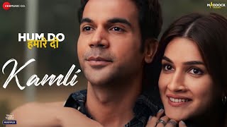 KAMLI LYRICS   JUBIN NAUTIYAL   RAJKUMAR R, KRITI SANON   SACHIN JIGAR, SHELLE   HUM DO HAMARE DO