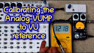 Calibrate the Analog Voltage Unit Meter Pedal (VUMP) to VU standard scale