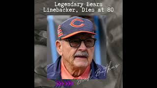 DICK BUTKUS | Legendary BEARS LINEBACKER | DIES at 80 |#shorts s