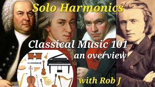 Classical Music 101 an overview topic with Rob J