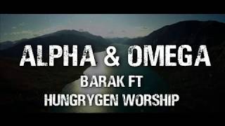 Barak - Alpha & Omega (Vídeo De Letra) ft Hungrygen Worship | Shekinah