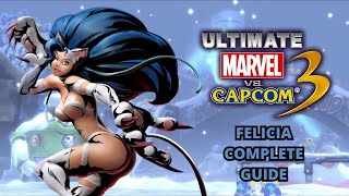 (Ultimate Marvel vs Capcom 3) Felicia complete guide