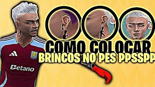 💎COMO COLOCAR BRINCO NO PES EFOOTBALL 2024 PPSSPP + 2 Packs de Brinco e Olhos modificados📦