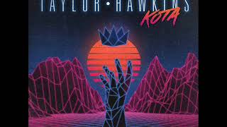 Taylor Hawkins - KOTA [Full EP]