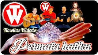 Permata hatiku@timotiuswidodo