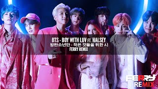 BTS ft. Halsey - Boy With LUV (Ferry Remix)