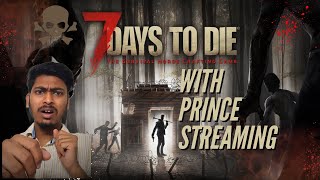 7 Days to die with prince streaming |Prince Streaming Live