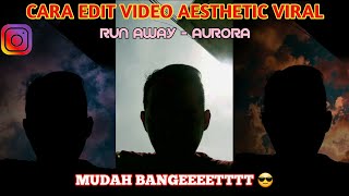 Tutorial Edit Video Aesthetic Viral di Tiktok Runaway | Instan dan Mudah