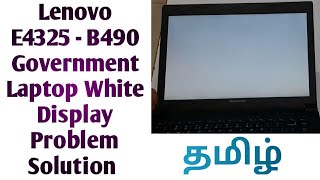 Lenovo E4325 | B490 government Laptop white display problem fix in tamil