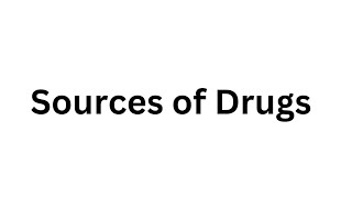 Source of Drugs in Pharmacology