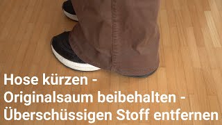 Hose kürzen mit original Saum - Inneren Stoff entfernen - Tipps und Tricks