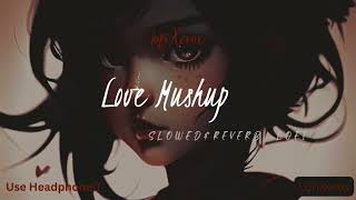 Love Mushup |Sukoon Mila |Chill lofi beats |Slowed and reverb |Relaxing lofi mix