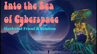 Into the Sea of Cyberspace (Hawkwind Friends & Relations)