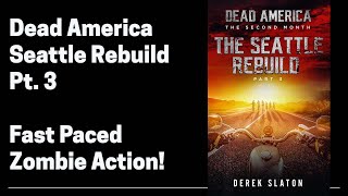 Dead America - The Seattle Rebuild Pt. 3 (Full Length Audiobook) Part 3 of 6