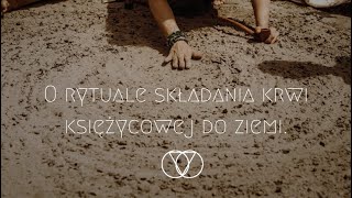 O rytuale składania krwi księżycowej do ziemi. Wywiady z kobietami z projektu Medycyna Kobiet.